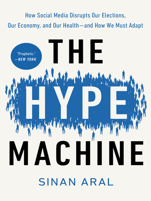 Title details for The Hype Machine by Sinan Aral - Available